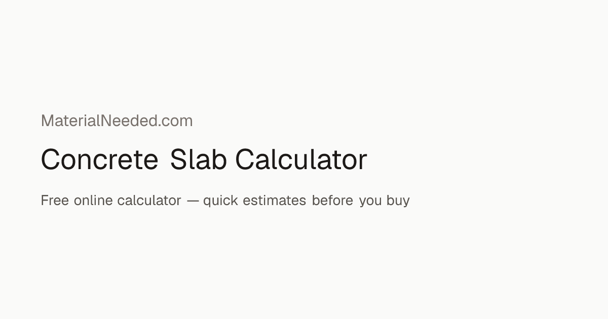 Concrete Slab Calculator | Patio & Sidewalk Volume | MaterialNeeded.com